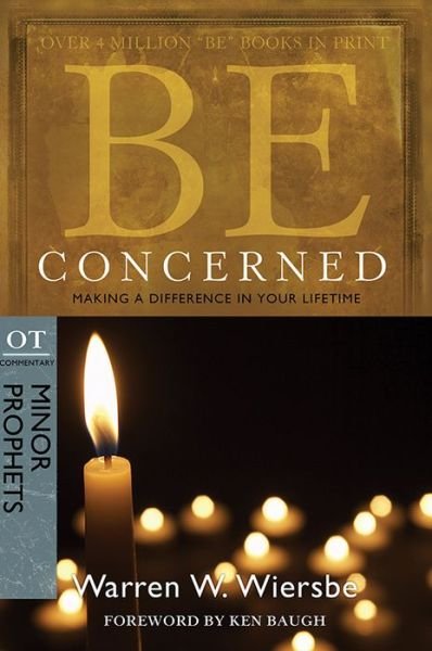 Cover for Warren W. Wiersbe · Be Concerned (Minor Prophets): Making a Difference in Your Lifetime (The Be Series Commentary) (Taschenbuch) (2010)