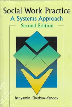 Cover for B Harold Chetkow-Yanoov · Social Work Practice: A Systems Approach, Second Edition (Hardcover Book) [2 Sub edition] (1997)