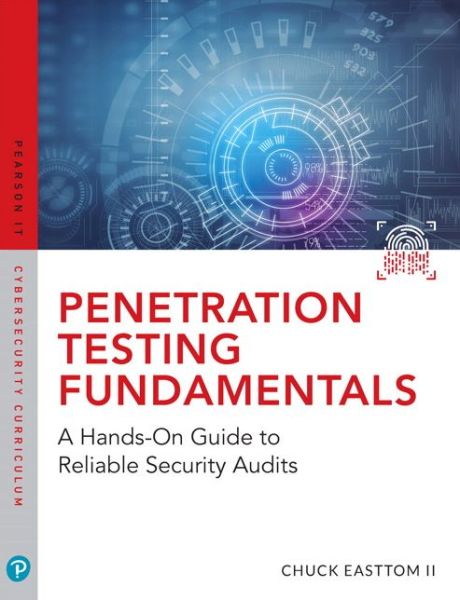 Cover for Easttom, William, II · Penetration Testing Fundamentals: A Hands-On Guide to Reliable Security Audits (Paperback Book) (2018)