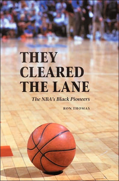 Cover for Ron Thomas · They Cleared the Lane: The NBA's Black Pioneers (Hardcover Book) (2002)