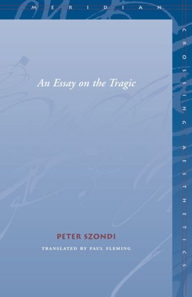 Cover for Peter Szondi · An Essay on the Tragic - Meridian: Crossing Aesthetics (Hardcover Book) (2002)