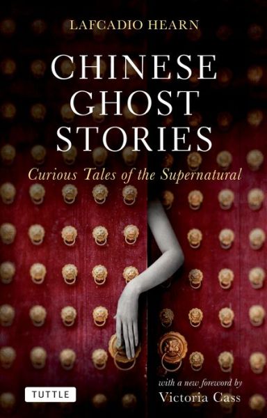 Cover for Lafcadio Hearn · Chinese Ghost Stories: Curious Tales of the Supernatural (Paperback Bog) (2011)