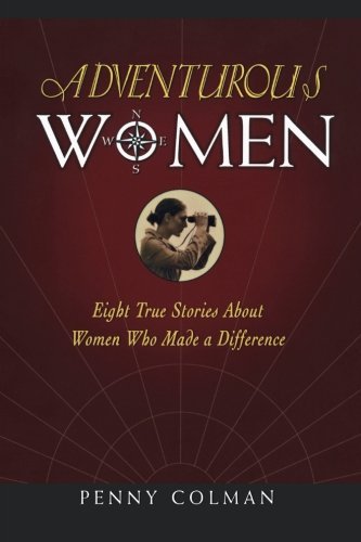 Cover for Penny Colman · Adventurous Women: Eight True Stories about Women Who Made a Difference (Pocketbok) (2006)