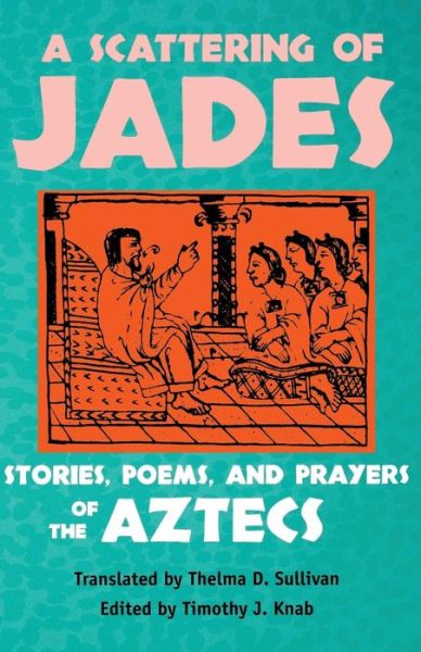A Scattering of Jades - Thelma D. Sullivan - Books - University of Arizona Press - 9780816523375 - March 1, 2003