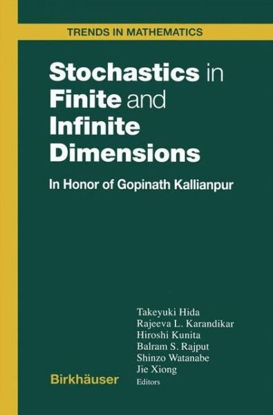 Cover for Hida Takeyuki · Stochastics in Finite and Infinite Dimensions: in Honor of Gopinath Kallianpur - Trends in Mathematics (Hardcover bog) (2000)