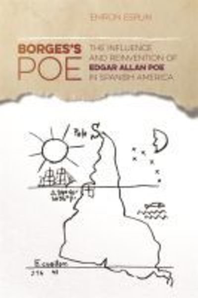 Borges's Poe: The Influence and Reinvention of Edgar Allan Poe in Spanish America - The New Southern Studies - Emron Esplin - Books - University of Georgia Press - 9780820355375 - January 30, 2019