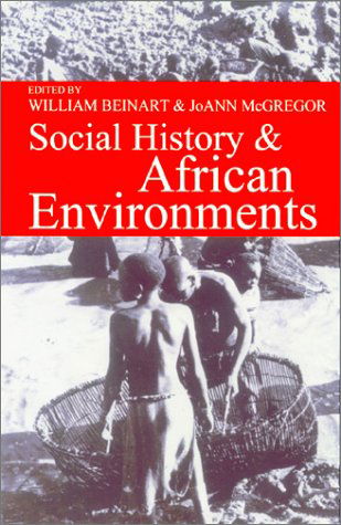 Cover for William Beinart · Social History &amp; African Environments - Series in Ecology &amp; History (Hardcover Book) (2003)