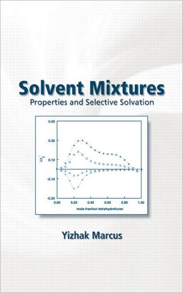 Cover for Yitzhak Marcus · Solvent Mixtures: Properties and Selective Solvation (Hardcover bog) (2002)