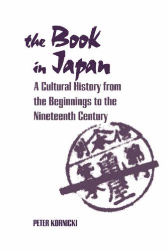 Cover for Peter F. Kornicki · Book in Japan: a Cultural History from the Beginnings to the Nineteenth Century (Paperback Book) [Pbk. Ed edition] (2000)