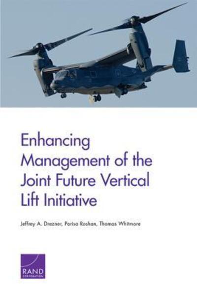 Enhancing Management of the Joint Future Vertical Lift Initiative - Jeffrey A Drezner - Bøger - RAND - 9780833098375 - 31. august 2021