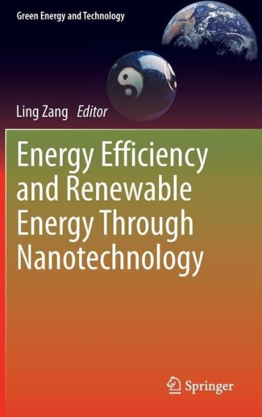 Cover for Ling Zang · Energy Efficiency and Renewable Energy Through Nanotechnology - Green Energy and Technology (Inbunden Bok) (2011)