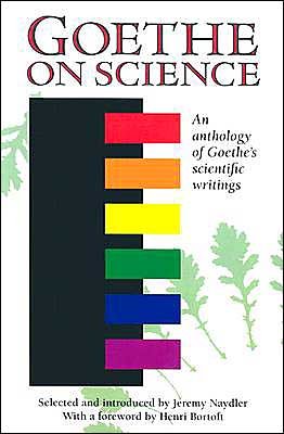 Cover for Johann Wolfgang Von Goethe · Goethe on Science: An Anthology of Goethe's Scientific Writings (Paperback Bog) (1996)