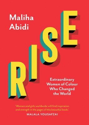 Cover for Maliha Abidi · Rise: Extraordinary Women of Colour who Changed the World (Innbunden bok) (2021)
