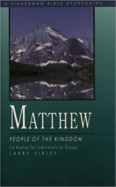 Cover for Larry Sibley · Matthew: People in the Kingdom: 14 Studies - Fisherman Bible Studyguide (Paperback Book) (2000)