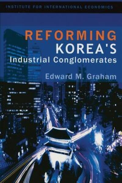 Cover for Edward Graham · Reforming Korea's Industrial Conglomerates (Paperback Book) (2003)