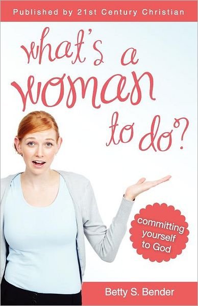 Cover for Betty S Bender · What's a Woman to Do (Paperback Book) (2012)