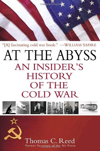 Cover for Thomas C. Reed · At the Abyss: an Insider's History of the Cold War (Paperback Book) [New edition] (2005)