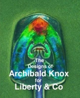 Cover for Adrian J. Tilbrook · The Designs of Archibald Knox for Liberty &amp; Co. (Paperback Book) [2 Revised edition] (1995)