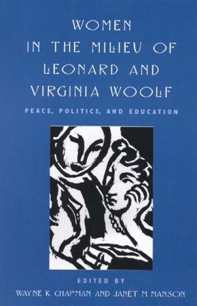 Cover for Wayne K. Chapman · Women in the Milieu of Leonard and Virginia Woolf: Peace Politics and Education (Inbunden Bok) (1998)