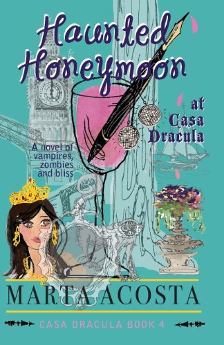 Cover for Marta Acosta · Haunted Honeymoon at Casa Dracula (Volume 4) (Pocketbok) (2013)