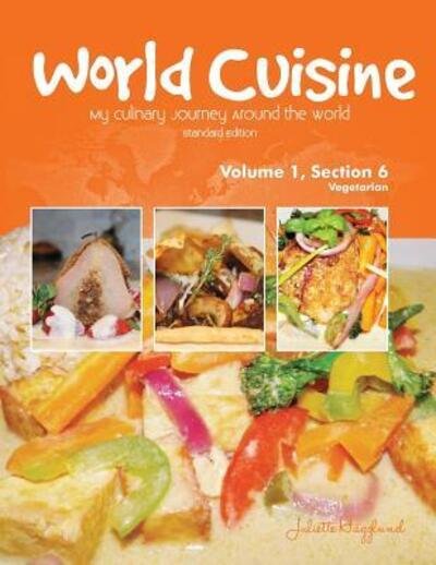 Cover for Juliette Haegglund · World Cuisine - My Culinary Journey Around the World Volume 1, Section 6 (Paperback Bog) (2017)