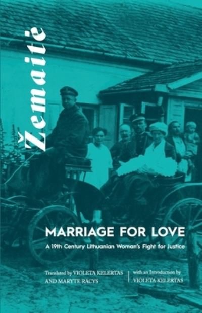 Cover for Zemaite · Marriage for Love: A Nineteenth-Century Lithuanian Woman's Fight for Justice (Taschenbuch) (2020)