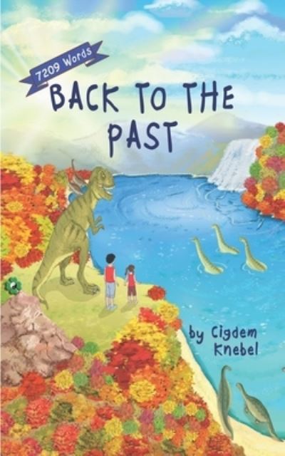 Back To The Past: Decodable Chapter Books For Kids With Dyslexia - Kents' Quest - Cigdem Knebel - Livros - Simple Words Books - 9780998454375 - 19 de março de 2019