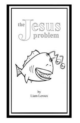 Cover for Liam LeRoux · The Jesus Problem (Hardcover) (Hardcover Book) (2024)