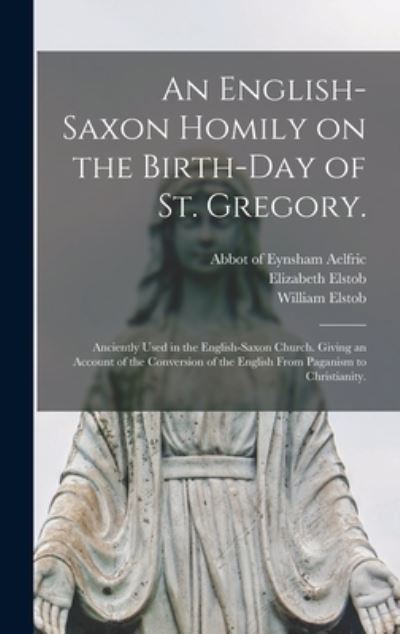 Cover for Abbot Of Eynsham Aelfric · An English-Saxon Homily on the Birth-day of St. Gregory. (Hardcover Book) (2021)