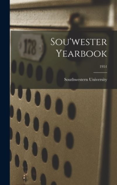 Sou'wester Yearbook; 1951 - Southwestern University - Kirjat - Hassell Street Press - 9781013884375 - torstai 9. syyskuuta 2021