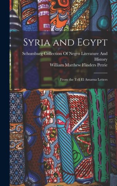 Syria and Egypt - W. M. Flinders Petrie - Książki - Creative Media Partners, LLC - 9781016982375 - 27 października 2022