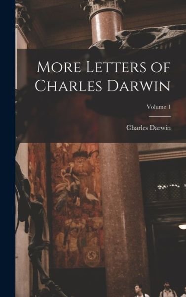 Cover for Charles Darwin · More Letters of Charles Darwin; Volume 1 (Book) (2022)