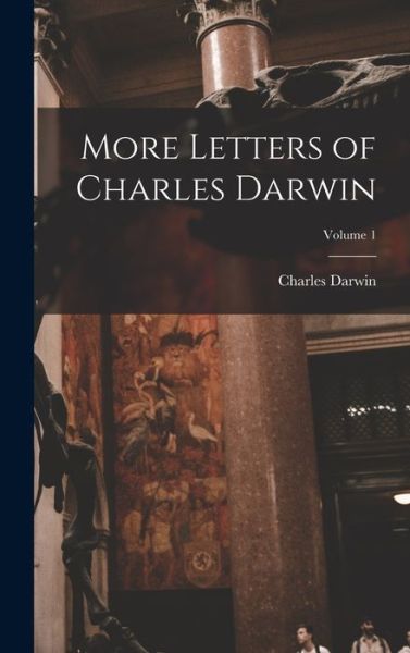 More Letters of Charles Darwin; Volume 1 - Charles Darwin - Livros - Creative Media Partners, LLC - 9781018214375 - 27 de outubro de 2022