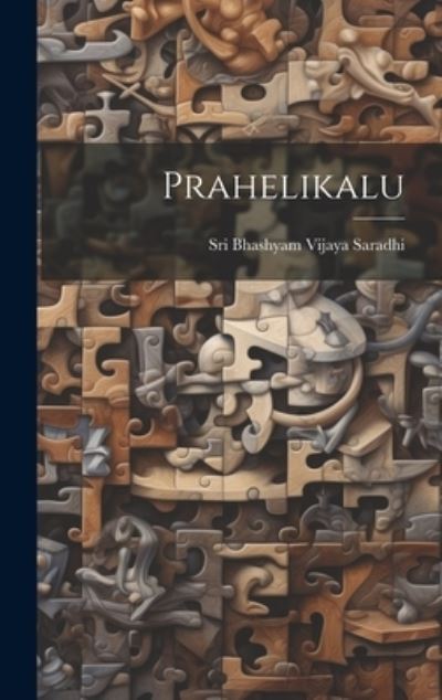 Cover for Sri Bhashyam Vijaya Saradhi · Prahelikalu (Book) (2023)