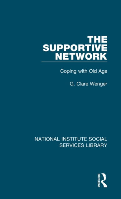 The Supportive Network: Coping with Old Age - National Institute Social Services Library - G. Clare Wenger - Boeken - Taylor & Francis Ltd - 9781032074375 - 8 november 2021