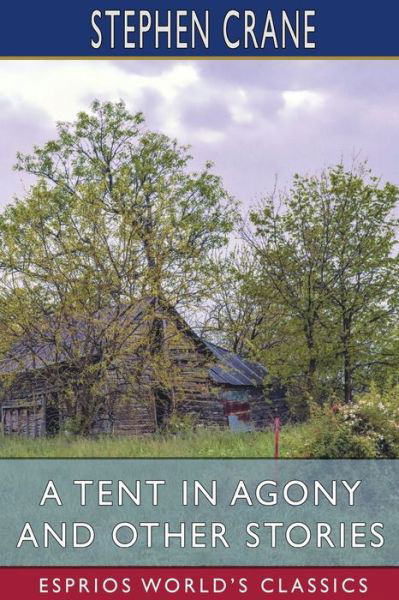 Cover for Stephen Crane · A Tent in Agony and Other Stories (Taschenbuch) (2024)