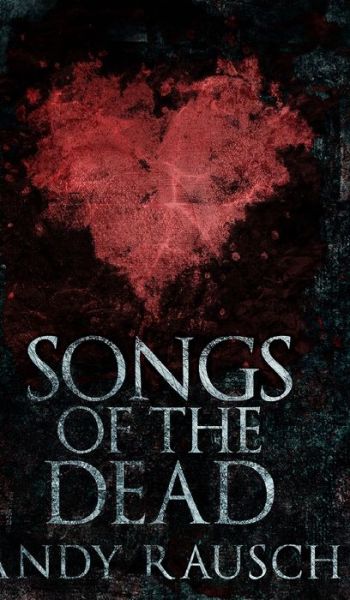 Cover for Andy Rausch · Songs Of The Dead (Hardcover Book) (2021)