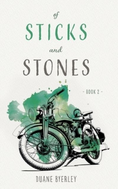 Cover for Duane Byerley · Of Sticks and Stones (Hardcover Book) (2022)