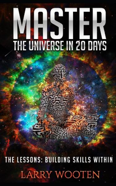 Cover for Larry Wooten · Master The Universe In 20 Days (Paperback Book) (2019)