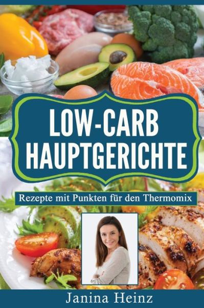 Cover for Janina Heinz · Low-Carb Hauptgerichte (Paperback Book) (2019)