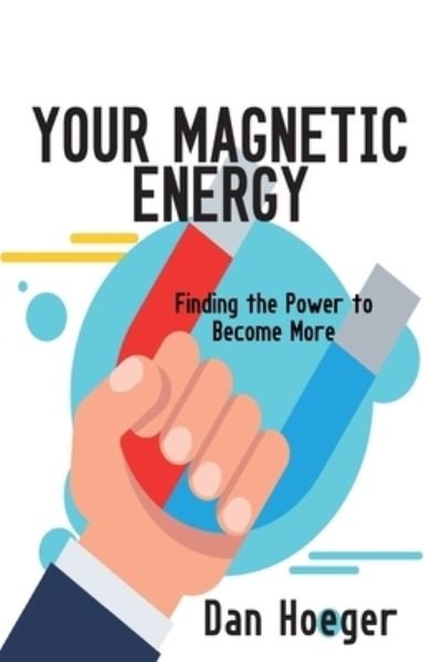 Cover for Dan Hoeger · Your Magnetic Energy (Paperback Book) (2020)