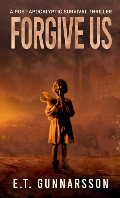 Cover for E T Gunnarsson · Forgive Us (Hardcover Book) (2020)