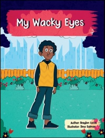 Cover for Braylon Lucas · My Wacky Eyes (Book) (2023)