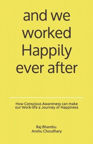 Cover for Raj Bhambu Anshu Choudhary · And We Worked Happily Ever After (Paperback Bog) (2019)