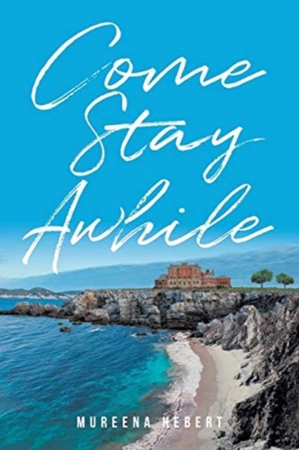 Cover for Mureena Hebert · Come Stay Awhile (Taschenbuch) (2019)