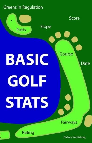 Cover for Zishka Publishing · Basic Golf Stats (Taschenbuch) (2019)