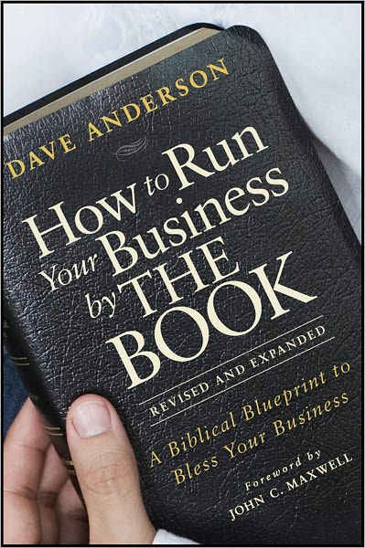 Cover for Dave Anderson · How to Run Your Business by THE BOOK: A Biblical Blueprint to Bless Your Business (Taschenbuch) [Revised and Expanded edition] (2011)