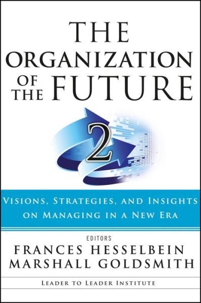 Cover for F Hesselbein · The Organization of the Future 2: Visions, Strategies, and Insights on Managing in a New Era - Frances Hesselbein Leadership Forum (Taschenbuch) (2014)