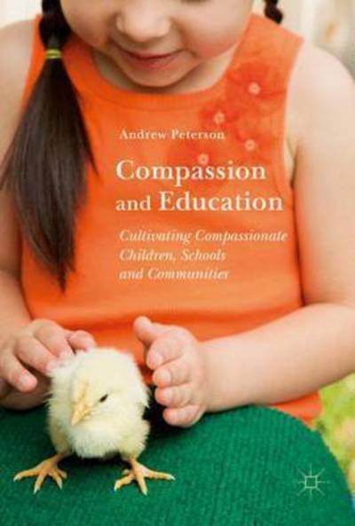 Cover for Andrew Peterson · Compassion and Education: Cultivating Compassionate Children, Schools and Communities (Hardcover bog) [1st ed. 2017 edition] (2016)