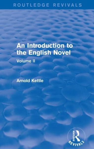 Cover for Arnold Kettle · An Introduction to the English Novel: Volume II - Routledge Revivals: An Introduction to the English Novel (Paperback Book) (2017)